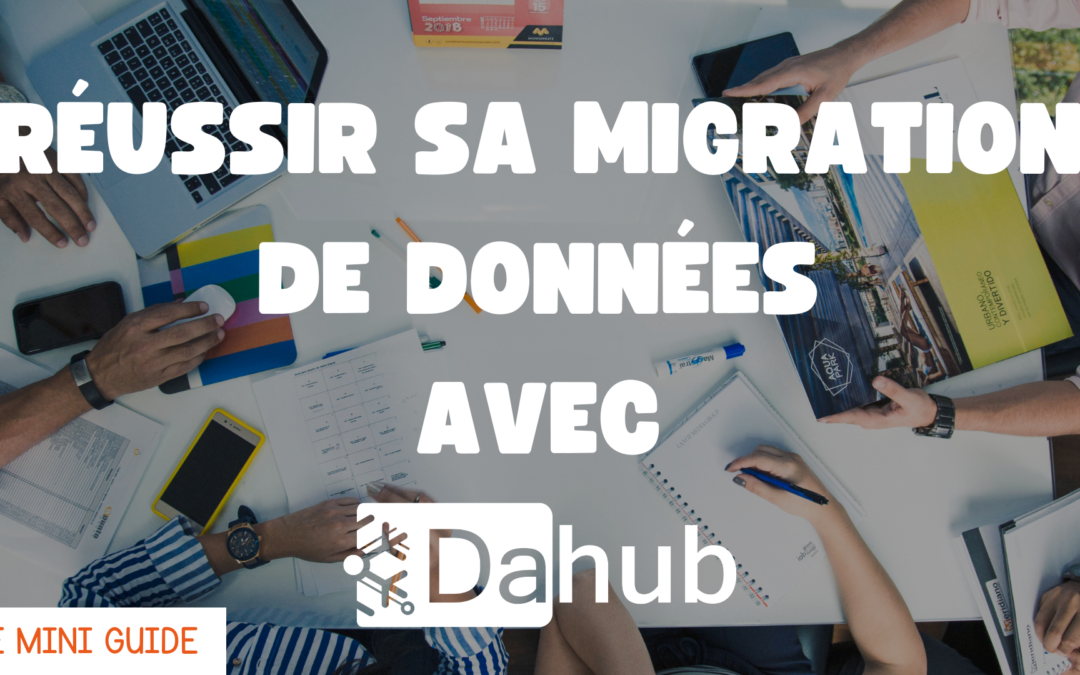 Protégé : Le guide de Dahub pour vous aider à définir vos priorités lors d’une migration de données